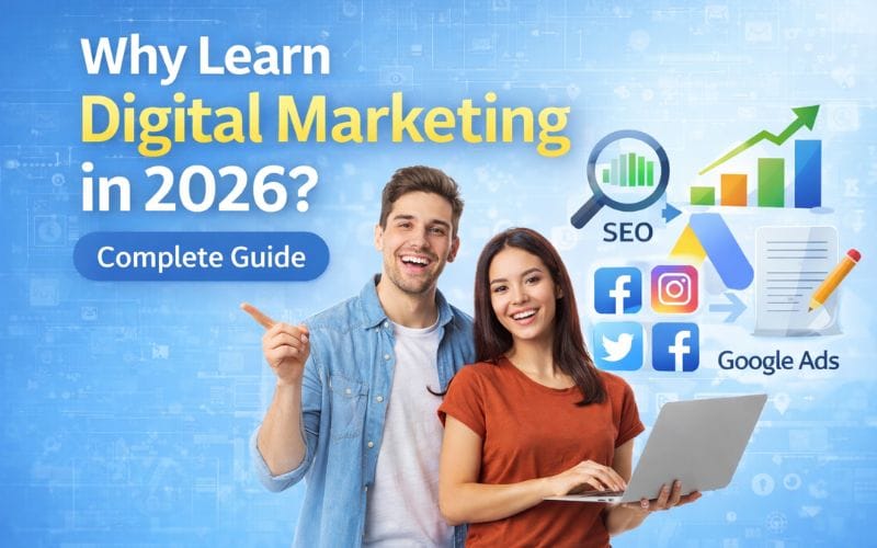 Why Learn Digital Marketing in 2026? Complete Guide